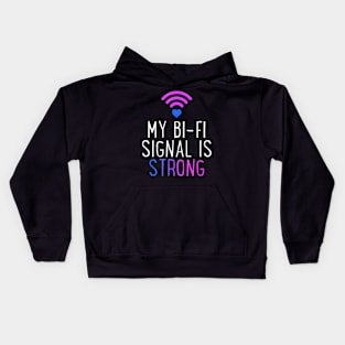 My Bi Fi Signal Is Strong Bisexual Wifi Lgbt Kids Hoodie